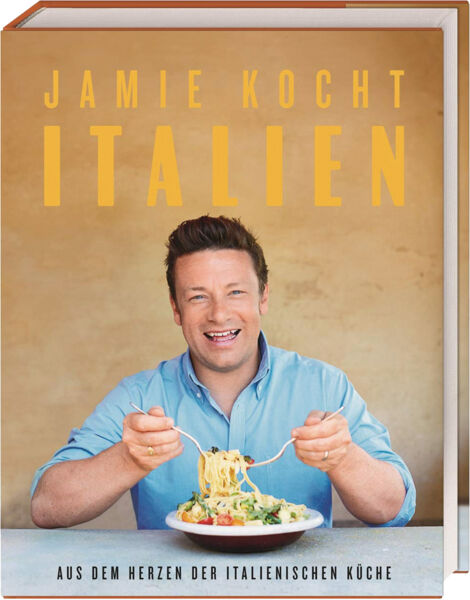Jamie kocht Italien. Aus dem Herzen der italienischen Küche.