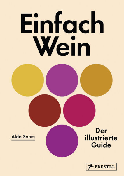 Einfach Wein. Der illustrierte Guide.