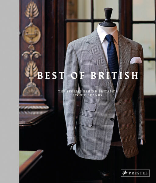 Best of British. The Stories Behind Britain’s Iconic Brands.