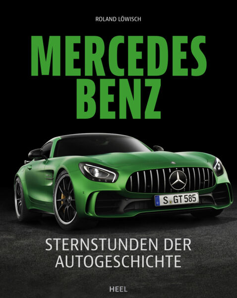 Mercedes-Benz. Sternstunden der Autogeschichte.