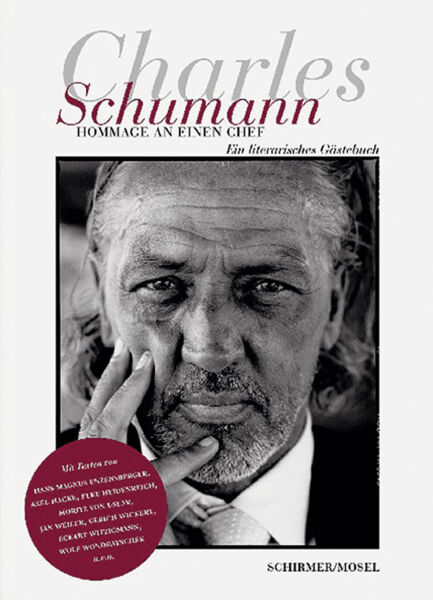 Charles Schumann. Hommage an einen Chef. Ein literarisches Gästebuch.