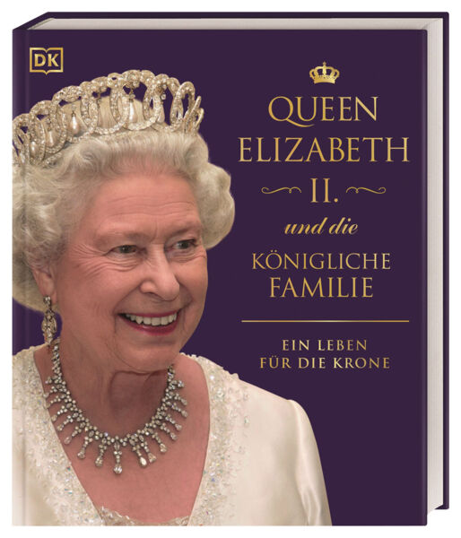 Queen Elizabeth II. und die königliche Familie. Ein Leben für die Krone.