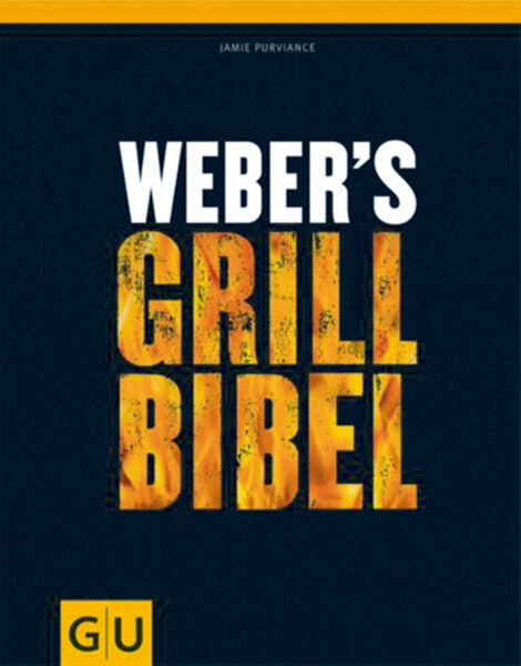 Weber&#039;s Grillbibel