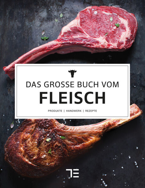 Das große Buch vom Fleisch. Produkte - Handwerk - Rezepte. Teubner Edition.