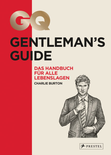 GQ Gentleman’s Guide. Das Handbuch für alle Lebenslagen.