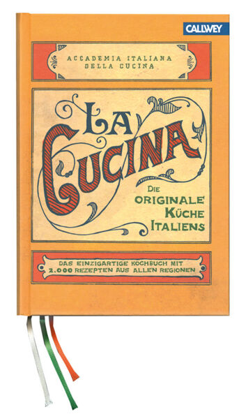 La Cucina - Die originale Küche Italiens. Das einzigartige Kochbuch mit 2000 Rezepten aus allen Regionen.