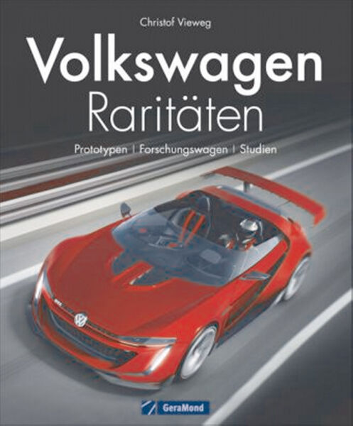 Volkswagen Raritäten. Prototypen, Forschungswagen, Studien.