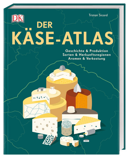 Der Käse-Atlas. Geschichte und Produktion, Sorten und Herkunftsregionen, Aromen und Verkostung.