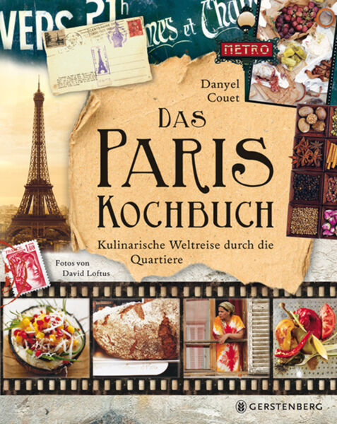 Das Paris-Kochbuch. Kulinarische Weltreise durch die Quartiere.