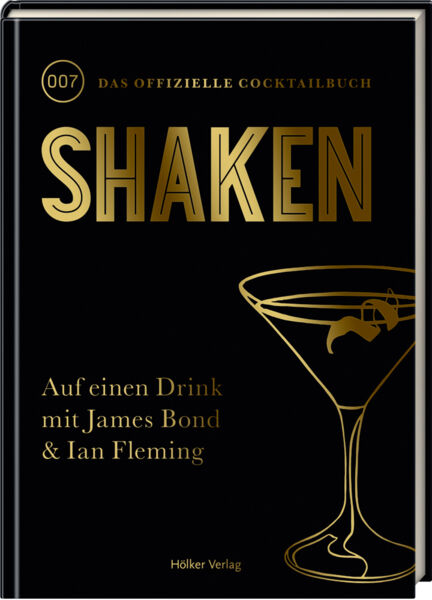 Shaken. 007. Das offizielle Cocktail-Buch.