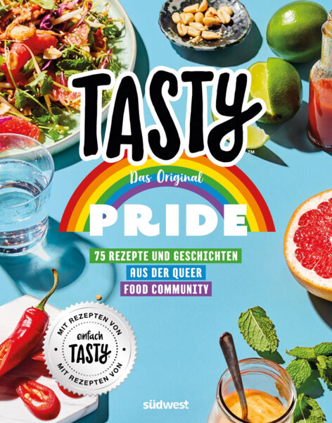 Tasty Pride. Das Original. 75 Rezepte und Geschichten aus der Queer Food Community.
