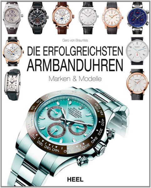 Die erfolgreichsten Armbanduhren. Marken & Modelle.