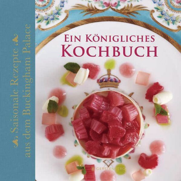 Ein Königliches Kochbuch. Saisonale Rezepte aus dem Buckingham Palace.