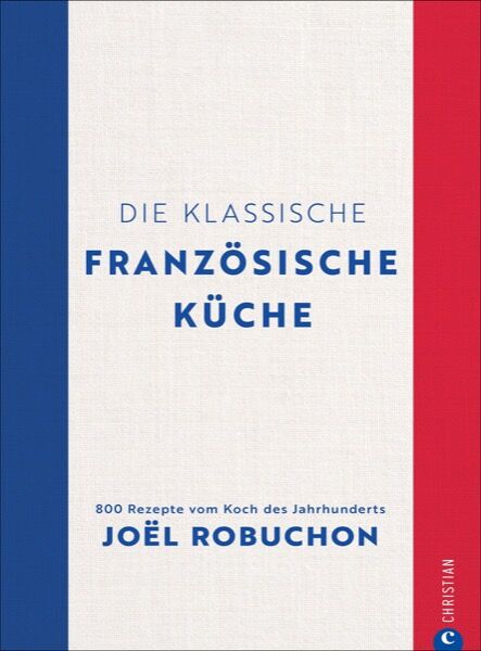 „Die klassische französische Küche“ von Jöel Robuchon